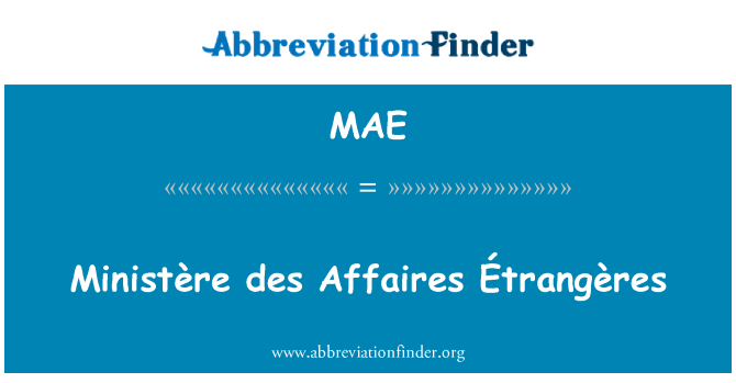 MAE: Ministère des Affaires Étrangères