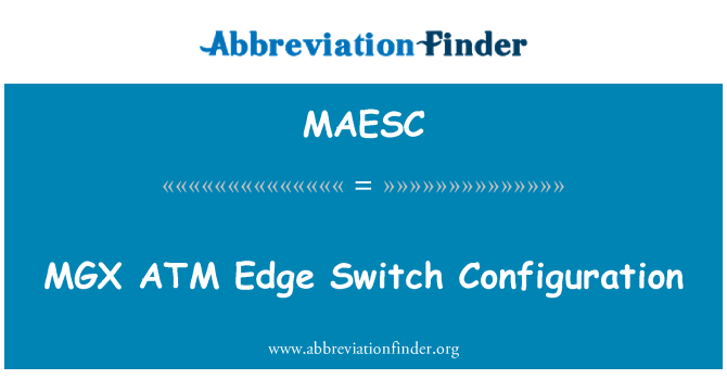 MAESC: MGX קצה כספומט מעבר תצורה