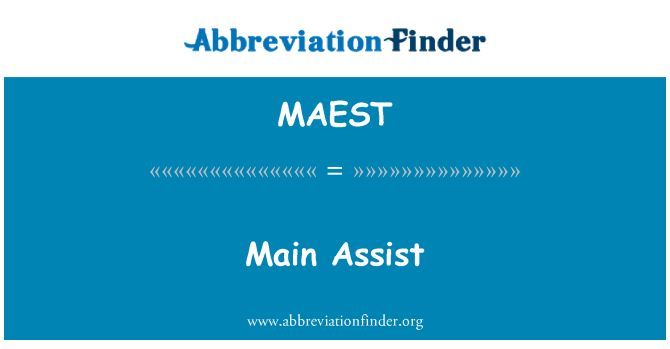 MAEST: Assist principal