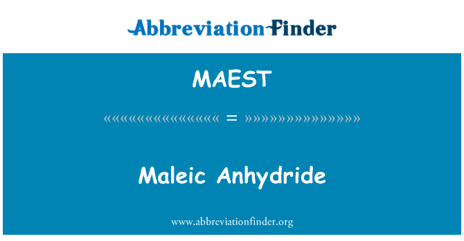 MAEST: Maleic Anhydride