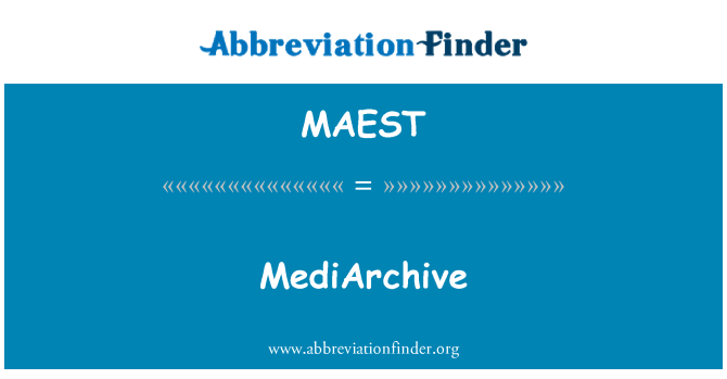 MAEST: MediArchive