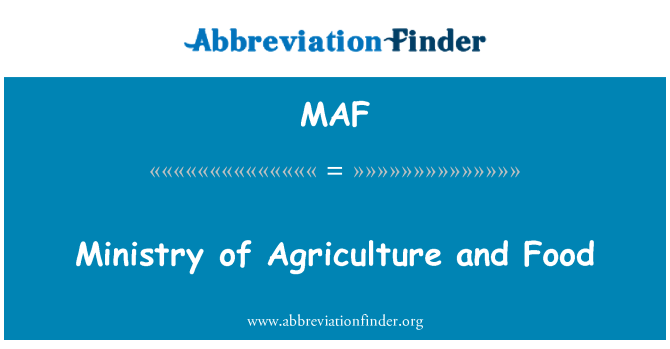 MAF: Ministry of Agriculture and Food