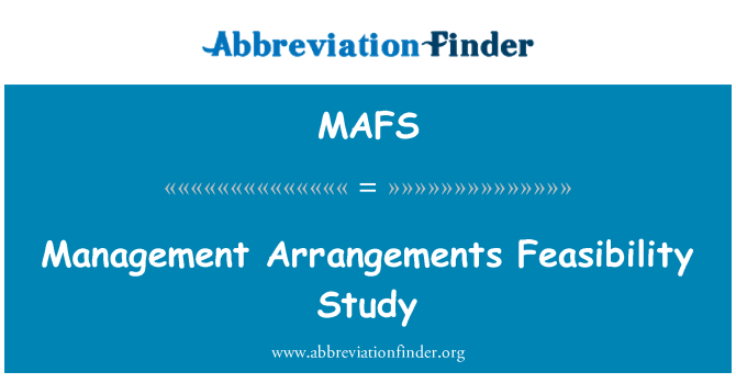 MAFS: Management Arrangements Feasibility Study