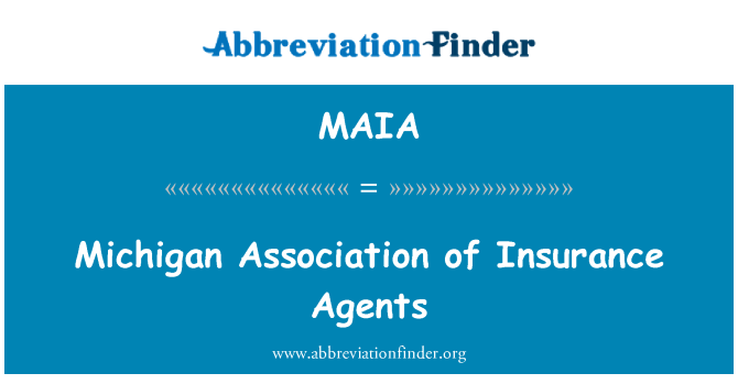 MAIA: Michigan Association of Insurance Agents