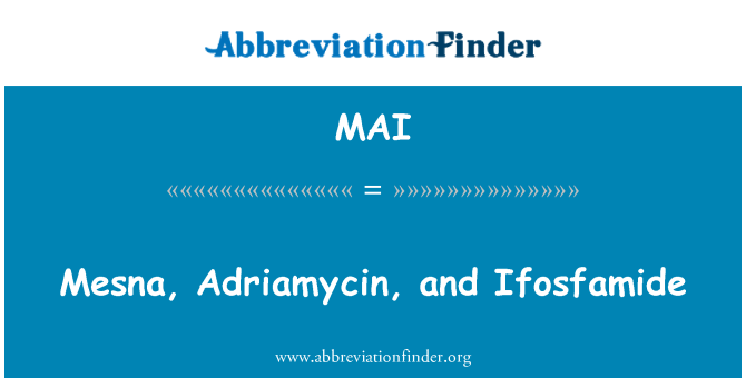 MAI: Mesna, adriamycine et l'Ifosfamide