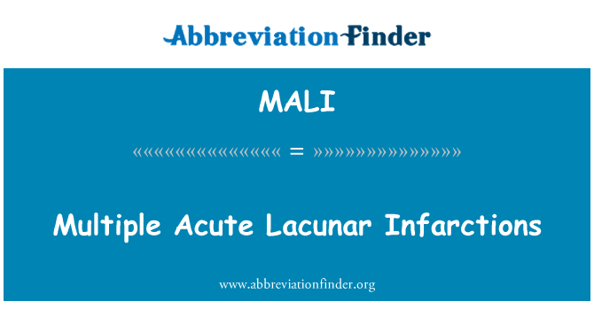MALI: Multiple Acute Lacunar Infarctions