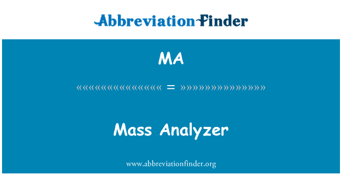 MA: Mass Analyzer