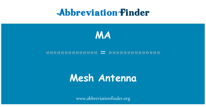 MA: Mesh Antenna