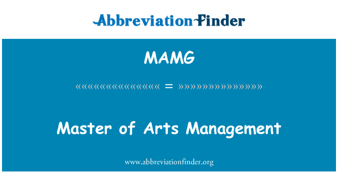 MAMG: Master of Arts Management