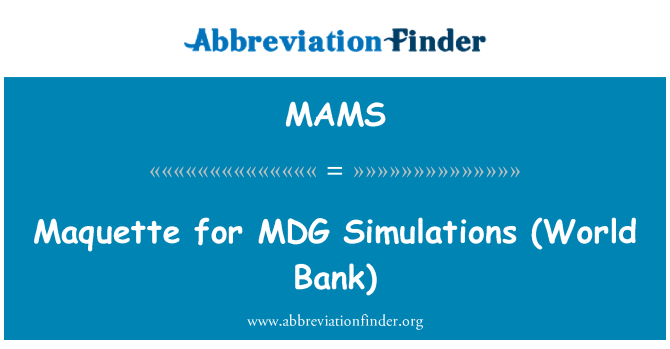 MAMS: Maquette for MDG   Simulations (World Bank)