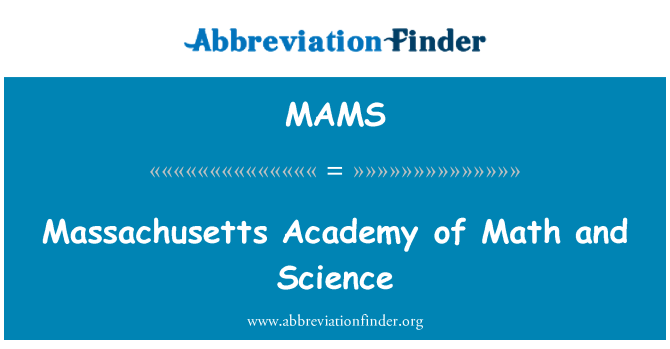 MAMS: Massachusetts Academy of Math and Science