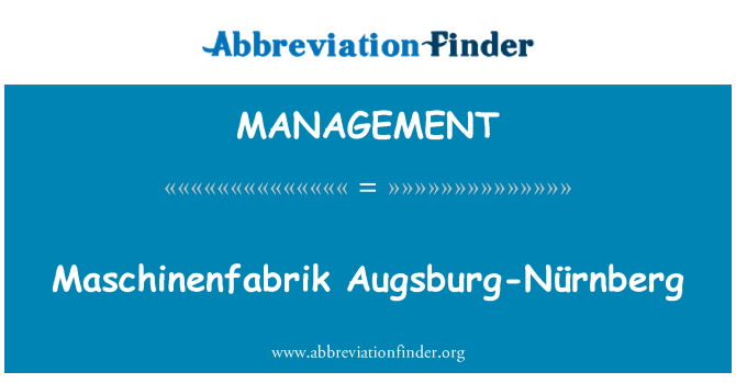 MANAGEMENT: Maschinenfabrik Augsburg-Nürnberg