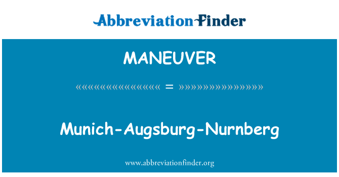 MANEUVER: Munich-Augsburgu-Nurnberg