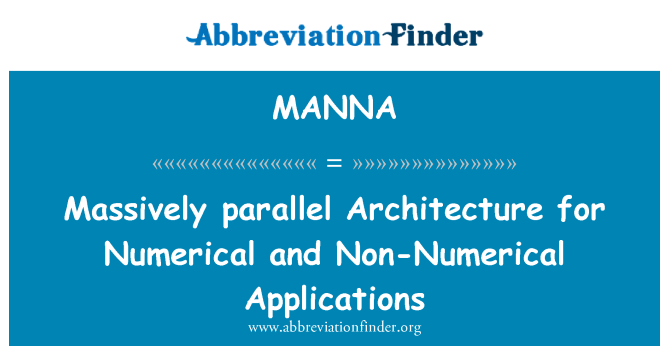 MANNA: Massively parallel Architecture for Numerical and Non-Numerical Applications