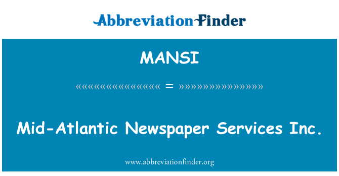 MANSI: Vidurio Atlanto laikraštis Services Inc
