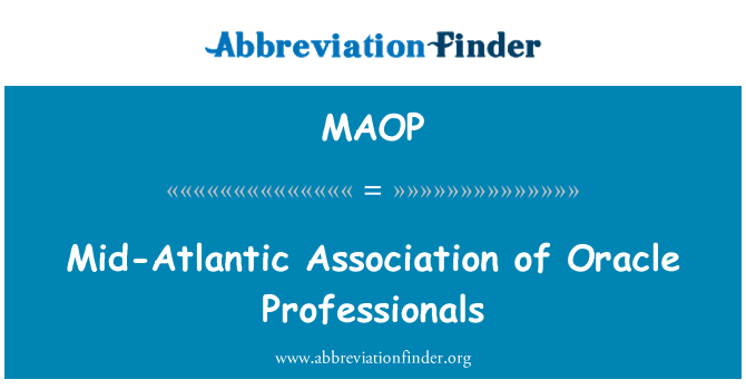 MAOP: Association mi-Atlantique de professionnels Oracle