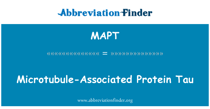MAPT: Microtubule-Associated Protein Tau