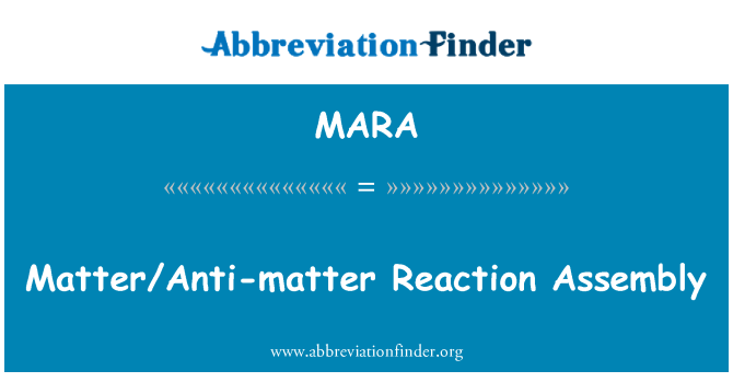 MARA: Matèria/Anti-matter reacció Assemblea