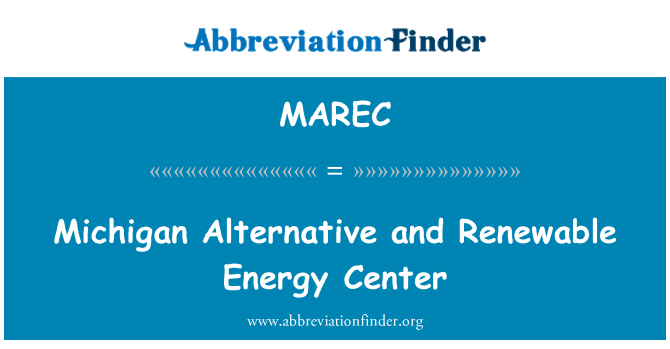 MAREC: Michigan Alternative and Renewable Energy Center