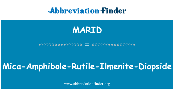 MARID: Mika. Mika-Amphibole-Rutile-Ilmenite-Diopside