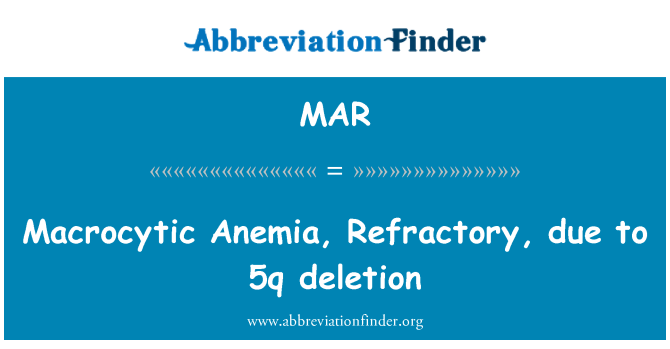 MAR: Macrocytic aneemia, tulekindlate 5q kustutamise