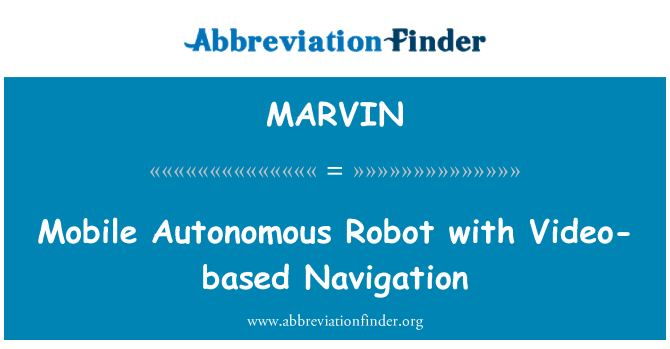 MARVIN: Mobile Autonomous Robot with Video-based Navigation