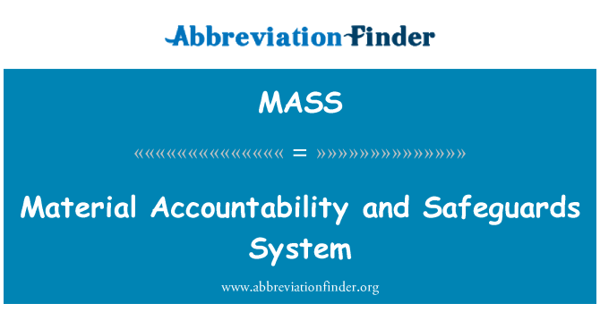 MASS: Material Accountability and Safeguards System