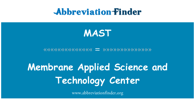 MAST: Membrane Applied Science and Technology Center