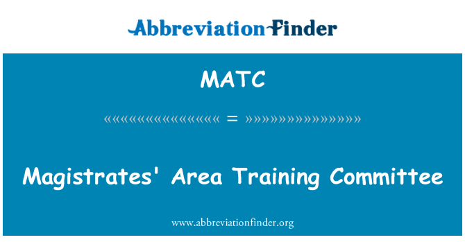 MATC: Magistrates' Area Training Committee