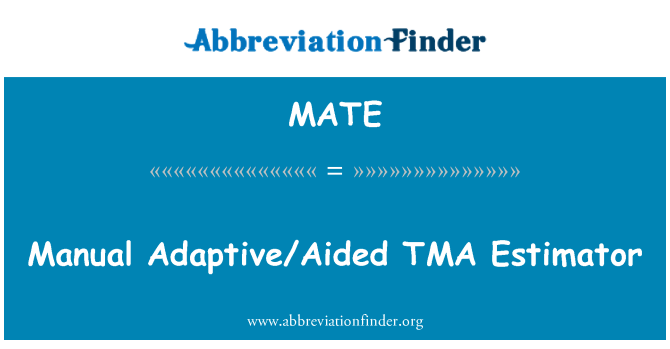 MATE: Ruční adaptivní/pomáhal TMA Estimator