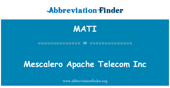 MATI: Mescalero Apache Telecom Inc