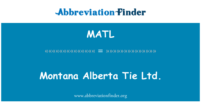 MATL: Montana Alberta Tie Ltd.