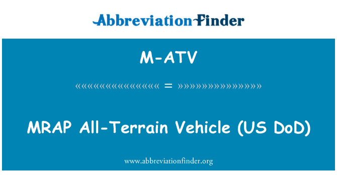 M-ATV: MRAP ภูมิประเทศทั้งหมด–ยานพาหนะ (สหรัฐฯ DoD)