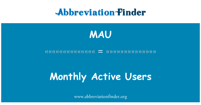 MAU: Månatliga aktiva användare
