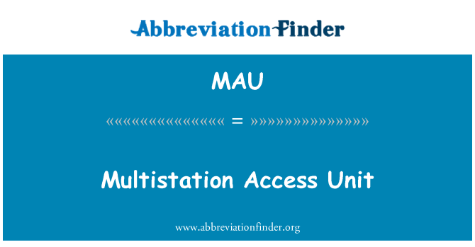 MAU: MULTISTATION Access Unit