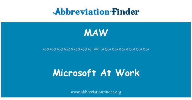 MAW: 微软公司在工作