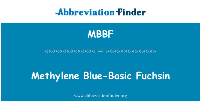 MBBF: Metüleensinise-Basic fuksiini