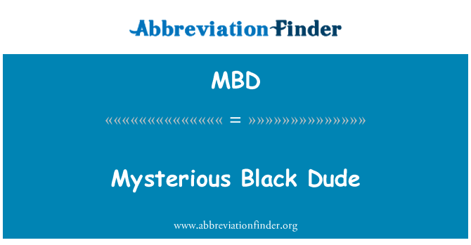 MBD: Gizemli siyah adam