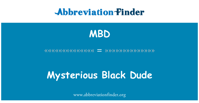 MBD: Rhyfedd Dude ddu