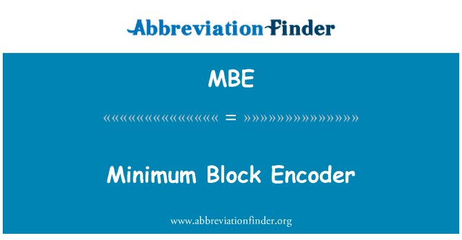 MBE: Minimum Block Encoder