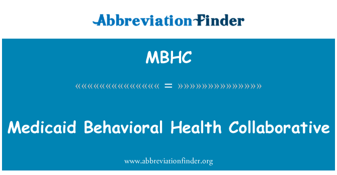 MBHC: Medicaid adfærdsmæssige sundhed Collaborative