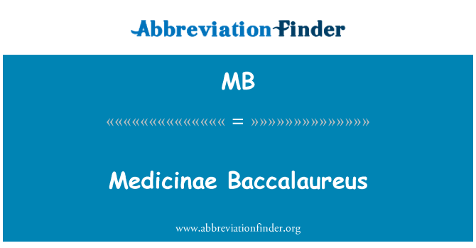 MB: MEDICINAE Baccalaureus