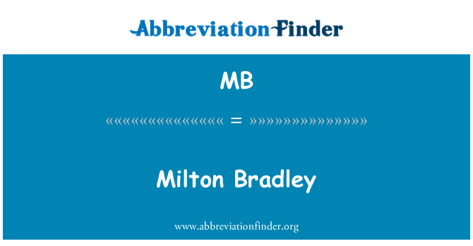 MB: Milton Bradley