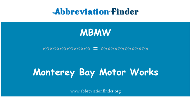 MBMW: Monterey Bay travay motè
