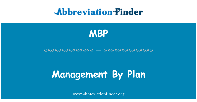 MBP: Management By Plan