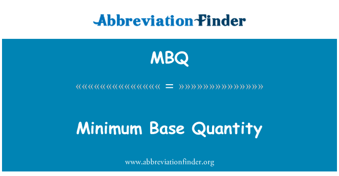 MBQ: Minimális alap mennyiség