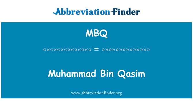 MBQ: Muhammad Bin Qasim