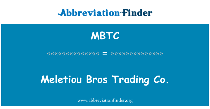 MBTC: Meletiou Bros Trading Co.
