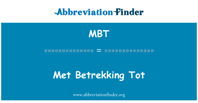MBT: Зустрілися Тот Betrekking
