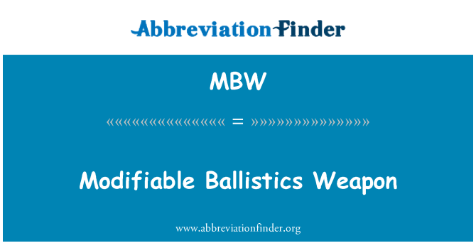 MBW: Arma balistica modificabile